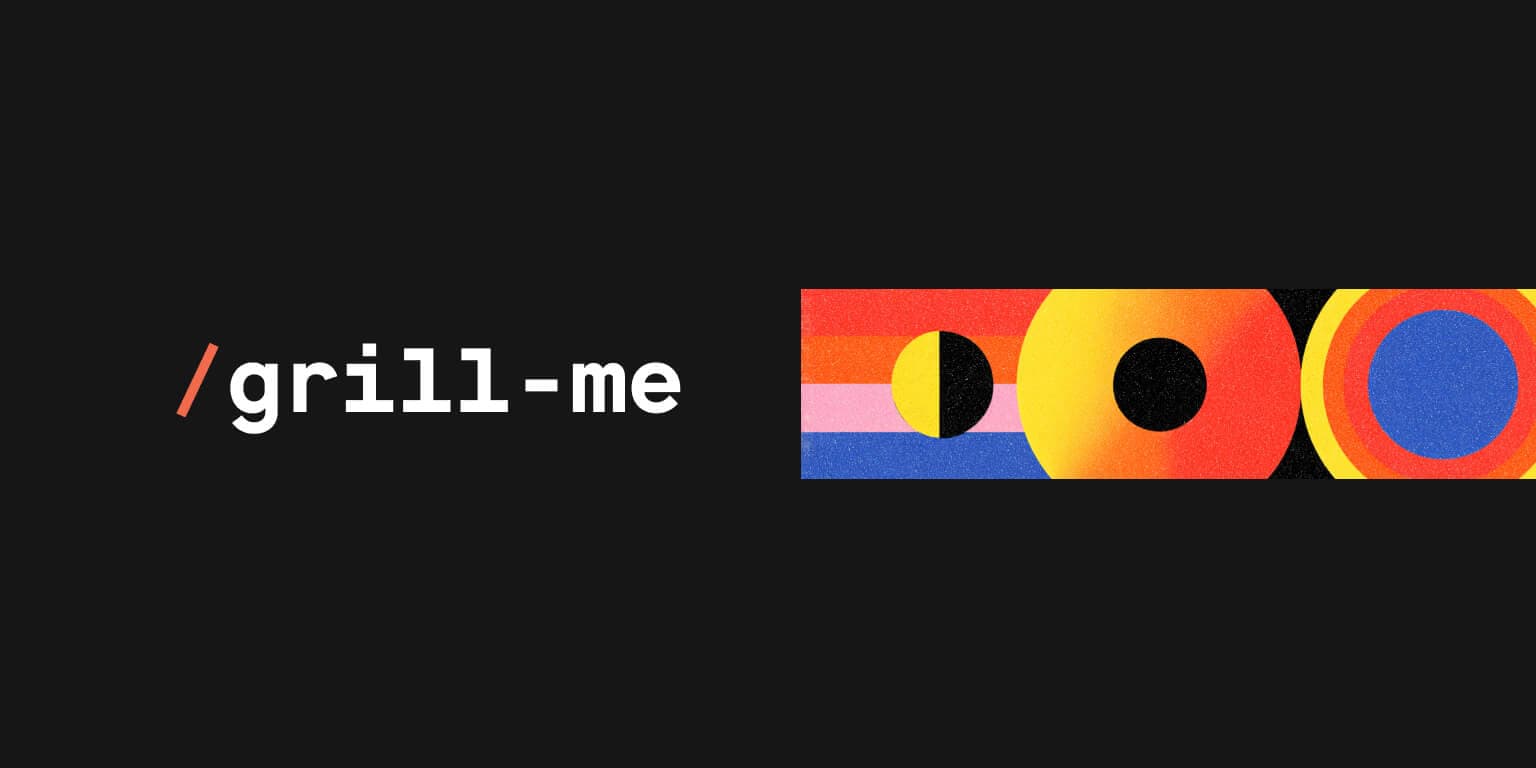 The /grill-me Skill
